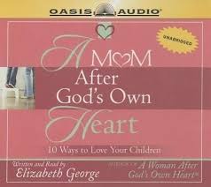 A Mom After God's Own Heart Audio CD -  Elizabeth George